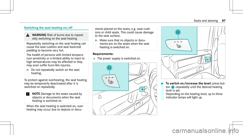 MERCEDES-BENZ G-CLASS 2020 Manual Online Switc
hingtheseat heatingon/of f &
WARNIN GRisk ofburnsdue torepeat‐
edl yswitc hingontheseat heating
Re peat edly switc hingontheseat heating can
cause theseat cushion andseat backres t
padding tob MERCEDES-BENZ G-CLASS 2020 Manual Online Switc
hingtheseat heatingon/of f &
WARNIN GRisk ofburnsdue torepeat‐
edl yswitc hingontheseat heating
Re peat edly switc hingontheseat heating can
cause theseat cushion andseat backres t
padding tob