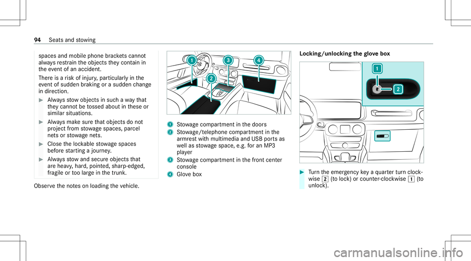 MERCEDES-BENZ G-CLASS 2020  Owners Manual spaces
andmobile phonebrac kets cann ot
alw aysre stra in theobjec tsthey cont ain in
th eev ent ofan acciden t.
Ther eis arisk ofinjur y,par ticular lyin the
ev ent ofsudden braking orasudden chang e