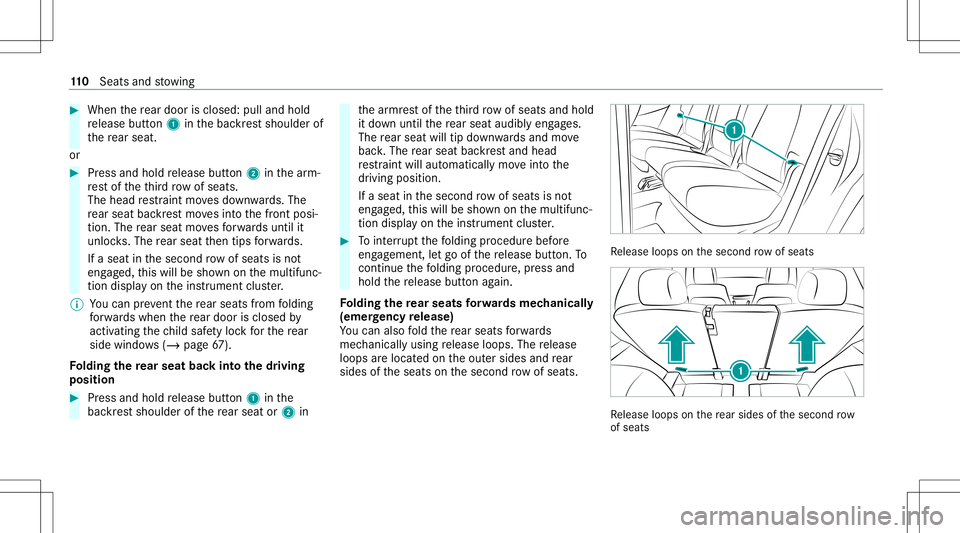 MERCEDES-BENZ GLS SUV 2020 Owners Manual #
When there ar door isclo sed: pulland hold
re lease button1 inthebac kres tshoulder of
th ere ar seat .
or #
Press and hold release button2 inthear m‐
re st of theth ird ro w of seat s.
The head r MERCEDES-BENZ GLS SUV 2020 Owners Manual #
When there ar door isclo sed: pulland hold
re lease button1 inthebac kres tshoulder of
th ere ar seat .
or #
Press and hold release button2 inthear m‐
re st of theth ird ro w of seat s.
The head r