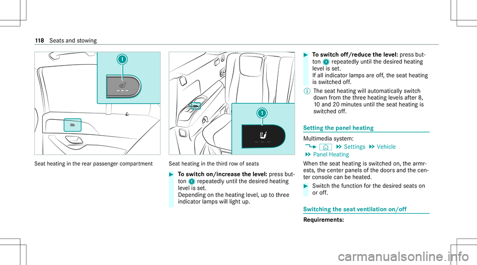 MERCEDES-BENZ GLS SUV 2020 Owners Manual Sea
thea ting inthere ar passe nger com partment Seat
heatingintheth ird row ofseats #
Toswitc hon/incr easetheleve l:pr ess but‐
to n1 repeat edly until thedesir edheating
le ve lis set.
Depe nding MERCEDES-BENZ GLS SUV 2020 Owners Manual Sea
thea ting inthere ar passe nger com partment Seat
heatingintheth ird row ofseats #
Toswitc hon/incr easetheleve l:pr ess but‐
to n1 repeat edly until thedesir edheating
le ve lis set.
Depe nding