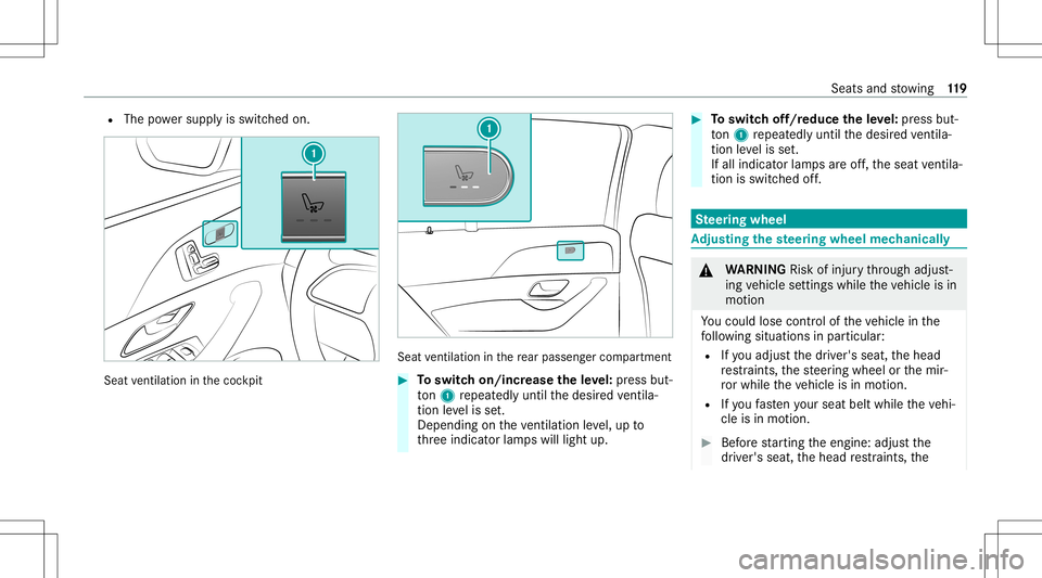 MERCEDES-BENZ GLS SUV 2020 Owners Manual R
The powe rsupp lyis switc hedon. Seat
ventil ation inthecoc kpit Seat
ventil ation inthere ar passe nger com partment #
Toswitc hon/incr easetheleve l:pr ess but‐
to n1 repeat edly until thedesir MERCEDES-BENZ GLS SUV 2020 Owners Manual R
The powe rsupp lyis switc hedon. Seat
ventil ation inthecoc kpit Seat
ventil ation inthere ar passe nger com partment #
Toswitc hon/incr easetheleve l:pr ess but‐
to n1 repeat edly until thedesir