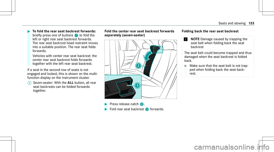 MERCEDES-BENZ GLS SUV 2020 Owners Manual #
Tofold there ar seat backres tfo rw ards:
br ief lypress one ofbutt ons 1tofold the
lef tor right rear seat backres tfo rw ards.
The rear seat backres thead restra int moves
int oasuit able posit io MERCEDES-BENZ GLS SUV 2020 Owners Manual #
Tofold there ar seat backres tfo rw ards:
br ief lypress one ofbutt ons 1tofold the
lef tor right rear seat backres tfo rw ards.
The rear seat backres thead restra int moves
int oasuit able posit io