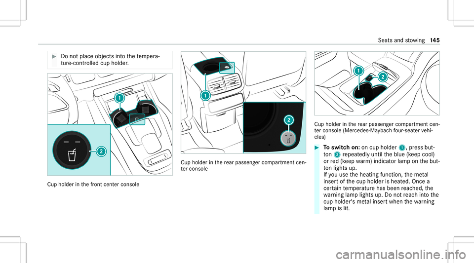 MERCEDES-BENZ GLS SUV 2020 Owners Manual #
Donotpl ace objects intoth ete mp era‐
tur e-co ntro lled cup holder . Cup
holder inthefront cent ercons ole Cup
holder inthere ar passe nger com partment cen‐
te rconsole Cup
holderinthere ar p MERCEDES-BENZ GLS SUV 2020 Owners Manual #
Donotpl ace objects intoth ete mp era‐
tur e-co ntro lled cup holder . Cup
holder inthefront cent ercons ole Cup
holder inthere ar passe nger com partment cen‐
te rconsole Cup
holderinthere ar p