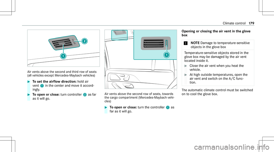MERCEDES-BENZ GLS SUV 2020  Owners Manual Air
vents above thesecon dand third ro w of seat s
(all vehicles exceptMer cedes- Maybac hve hicles) #
Tosetth eair flow directio n:hol dair
ve nt 1 inthecent erand moveitacc ord‐
ing ly. #
Toopen o