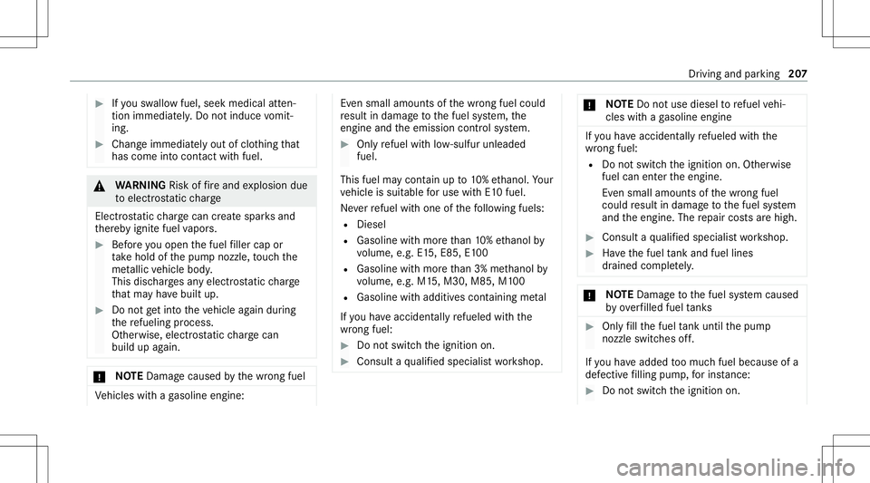 MERCEDES-BENZ GLS SUV 2020  Owners Manual #
Ifyo usw allo wfuel, seek medicalatten‐
tio nimm ediat ely. Do notind uce vomit‐
ing. #
Cha ngeimmedi ately out ofclo thing that
has com eint ocon tact with fuel . &
WARNIN GRisk offire and expl