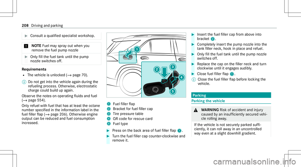 MERCEDES-BENZ GLS SUV 2020  Owners Manual #
Con sult aqu alif ied spec ialistwo rkshop. *
NO
TEFuelma yspr ayout when you
re mo vethefuel pum pnoz zle #
Onlyfill th efuel tank unti lth epum p
noz zleswitc hesoff. Re
quirement s
R The vehicle 