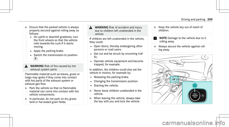 MERCEDES-BENZ GLS SUV 2020  Owners Manual #
Ensu rethat thepar kedve hicle isalw ays
pr oper lysecur edagains tro lling away as
fo llo ws :
R Onuphil lor downhill gradients, turn
th efront wheels sothat theve hicle
ro lls towa rdsth ecurb ifi