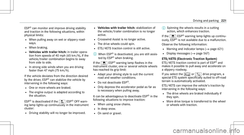 MERCEDES-BENZ GLS SUV 2020  Owners Manual ESP
®
can moni torand improve driving stabilit y
and tract ion inthefo llo wing situat ions,wit hin
ph ysical limit s:
R When pulling away on wetor slip pe ry road‐
wa ys.
R When braking.
R Vehicl 