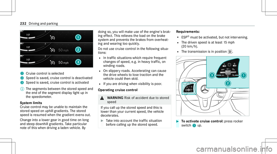 MERCEDES-BENZ GLS SUV 2020 Owners Manual 1
Cruise contro lis selec ted
2 Spee dis save d, cruise control isdeactiv ated
3 Speed issave d, cruise control isactiv ated
% The segmen tsbetween thestor ed speed and
th eend ofthesegment displaylig MERCEDES-BENZ GLS SUV 2020 Owners Manual 1
Cruise contro lis selec ted
2 Spee dis save d, cruise control isdeactiv ated
3 Speed issave d, cruise control isactiv ated
% The segmen tsbetween thestor ed speed and
th eend ofthesegment displaylig