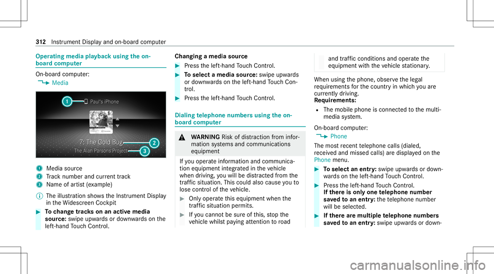 MERCEDES-BENZ GLS SUV 2020 Owners Manual Oper
ating media playbac kusing theon-
boar dcom puter On-boar
dcom puter:
4 Media 1
Media source
2 Trac knum berand current trac k
3 Name ofartis t(e xa mp le)
% The illustration showstheIns trument MERCEDES-BENZ GLS SUV 2020 Owners Manual Oper
ating media playbac kusing theon-
boar dcom puter On-boar
dcom puter:
4 Media 1
Media source
2 Trac knum berand current trac k
3 Name ofartis t(e xa mp le)
% The illustration showstheIns trument