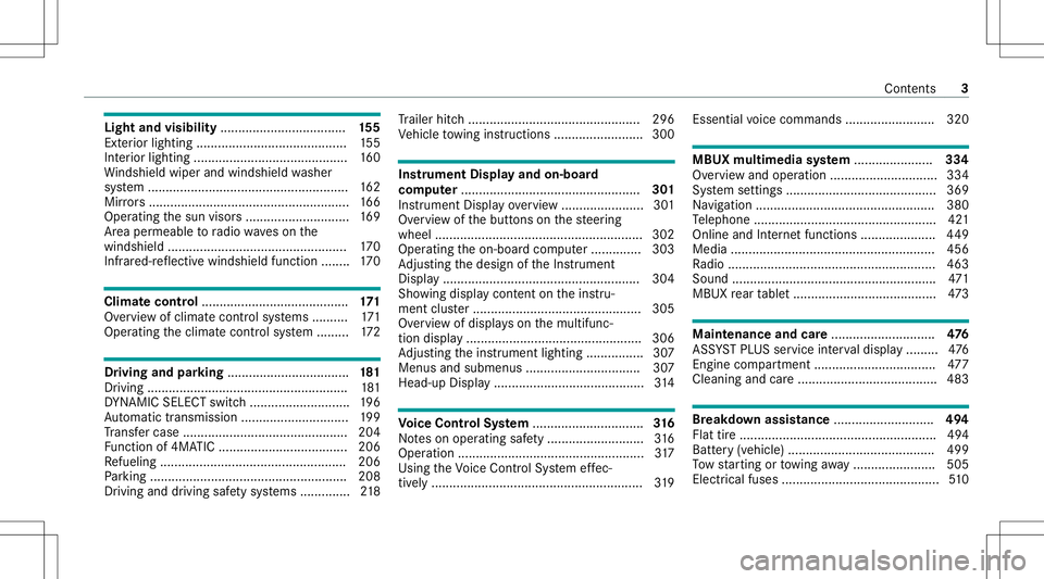 MERCEDES-BENZ GLS SUV 2020  Owners Manual Light
andvisibili ty................................... 155
Ext eriorlighti ng............ ..............................155
Int erior lighti ng........ ......................... .......... 160
Wi nds