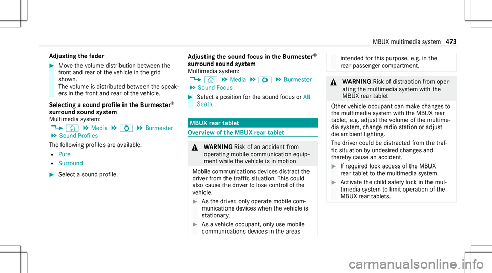 MERCEDES-BENZ GLS SUV 2020  Owners Manual Ad
jus tingthe fader #
Movethevo lume distribution between the
fr ont and rear oftheve hicle inthegr id
sho wn.
The volume isdis tribut edbetween thespeak‐
er sin thefront and rear oftheve hicle.
Se