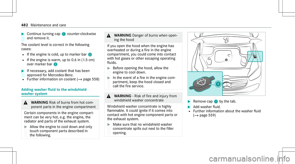 MERCEDES-BENZ GLS SUV 2020  Owners Manual #
Con tinue turnin gcap 1count er-cloc kwis e
and remo veit.
The coolan tle ve lis cor rect inthefo llo wing
cases :
R Ifth eengine iscold, uptomar kerbar 2
R Ifth eengine iswa rm,up to0.6 in(1.5 cm)
