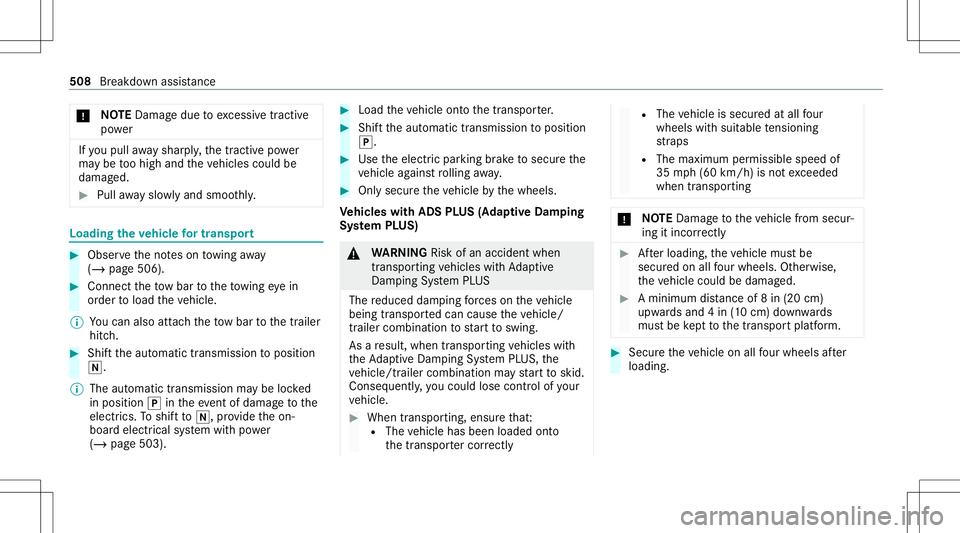 MERCEDES-BENZ GLS SUV 2020  Owners Manual *
NO
TEDama gedue toexcess ive tracti ve
po we r If
yo upull away shar ply, thetractiv epo we r
ma ybe toohigh andtheve hicles couldbe
damag ed. #
Pull away slo wlyand smoo thly. Lo
adi ng the vehicl 