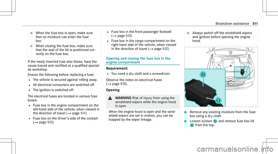 MERCEDES-BENZ GLS SUV 2020 Owners Manual #
When thefuse boxis open, makesur e
th at no mois turecan enterthefuse
bo x. #
When closing thefuse box,mak esur e
th at theseal ofthelid isposition edcor‐
re ctly onthefuse box. If
th ene wlyinser MERCEDES-BENZ GLS SUV 2020 Owners Manual #
When thefuse boxis open, makesur e
th at no mois turecan enterthefuse
bo x. #
When closing thefuse box,mak esur e
th at theseal ofthelid isposition edcor‐
re ctly onthefuse box. If
th ene wlyinser