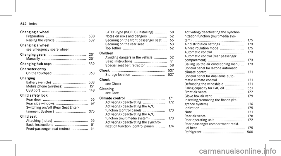 MERCEDES-BENZ GLS SUV 2020 Owners Manual Cha
nging awheel
Pr eparation .........................................5 38
Ra ising theve hicle ........................... ... 539
Changing awheel
see Emer gency sparewheel
Chan ginggears ....... .. MERCEDES-BENZ GLS SUV 2020 Owners Manual Cha
nging awheel
Pr eparation .........................................5 38
Ra ising theve hicle ........................... ... 539
Changing awheel
see Emer gency sparewheel
Chan ginggears ....... ..