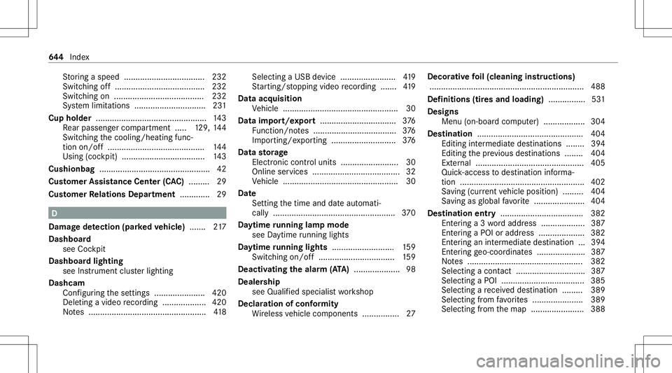 MERCEDES-BENZ GLS SUV 2020  Owners Manual St
or ing aspeed .............................. ..... 232
Switc hingoff.................................... ... 232
Switc hingon....................................... 232
Sy stem limit ations .......