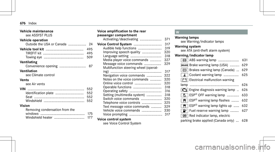 MERCEDES-BENZ GLS SUV 2020 Owners Manual Ve
hicl emaint enance
see ASSYSTPL US
Ve hicl eoper ation
Outsi detheUS Aor Canada ...................2 4
Ve hicl eto ol kit ........................................ 495
TIRE FITkit .................. MERCEDES-BENZ GLS SUV 2020 Owners Manual Ve
hicl emaint enance
see ASSYSTPL US
Ve hicl eoper ation
Outsi detheUS Aor Canada ...................2 4
Ve hicl eto ol kit ........................................ 495
TIRE FITkit ..................