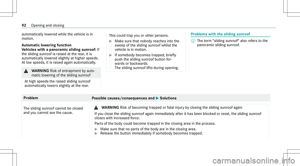 MERCEDES-BENZ GLS SUV 2020 Owners Manual aut
omat icallylo we redwhile theve hicle isin
mo tion.
Au tomatic lowe ring function
Ve hicl eswith apanor amicsliding sunroof:If
th esliding sunroofisraised atthere ar,it is
aut omat icallylo we red MERCEDES-BENZ GLS SUV 2020 Owners Manual aut
omat icallylo we redwhile theve hicle isin
mo tion.
Au tomatic lowe ring function
Ve hicl eswith apanor amicsliding sunroof:If
th esliding sunroofisraised atthere ar,it is
aut omat icallylo we red