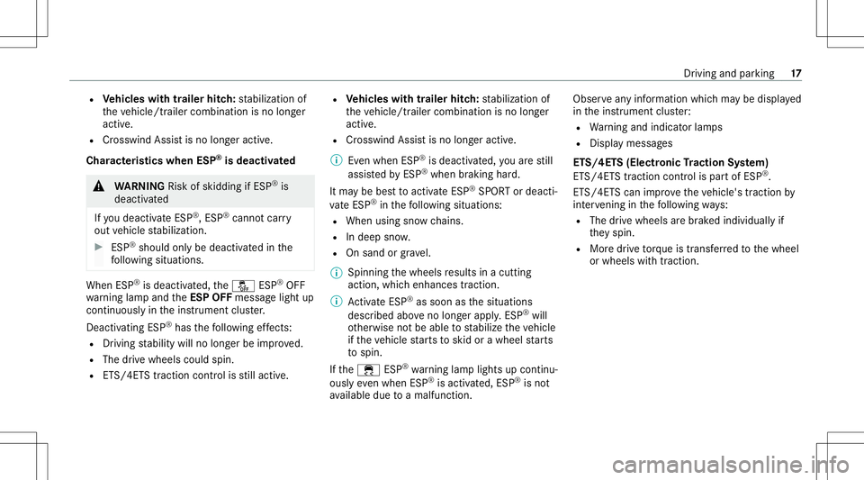 MERCEDES-BENZ GLE SUV 2020  AMG User Guide R
Vehicl eswith traile rhitc h:stabiliz ationof
th eve hicle/tr ailercombination isno long er
activ e.
R Crosswind Assistis no long eractiv e.
Char acteristics when ESP®
is deactiv ated &
WARNIN GRis