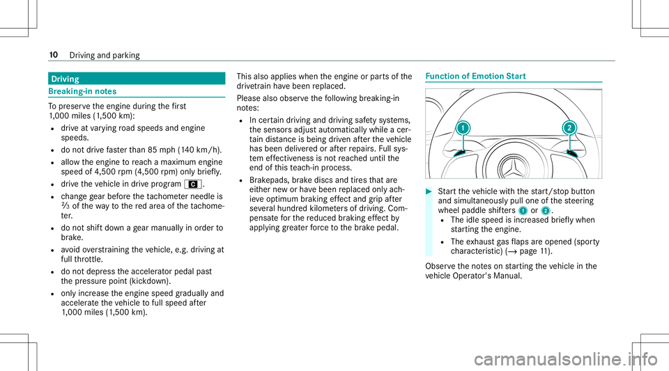 MERCEDES-BENZ GLC COUPE 2020 AMG User Guide Dr
ivin g Br
eak ing- inno tes To
preser vetheengine during thefirs t
1, 000 miles(1 ,500 km):
R drive at varying road spee dsand engine
spee ds.
R donotdr ive fa ster than 85 mph(1 40 km/h) .
R allo MERCEDES-BENZ GLC COUPE 2020 AMG User Guide Dr
ivin g Br
eak ing- inno tes To
preser vetheengine during thefirs t
1, 000 miles(1 ,500 km):
R drive at varying road spee dsand engine
spee ds.
R donotdr ive fa ster than 85 mph(1 40 km/h) .
R allo