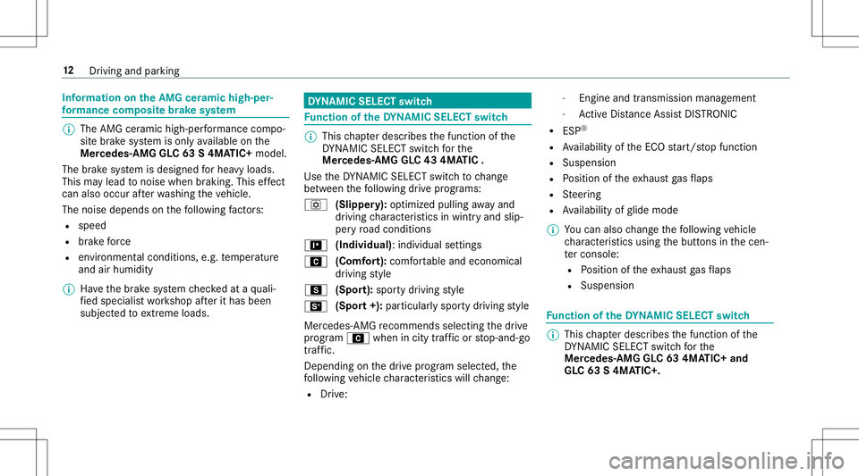 MERCEDES-BENZ GLC COUPE 2020 AMG User Guide Inf
orma tion ontheAMG ceramichigh -per‐
fo rm ance comp osit ebr ak esy stem %
The AMG ceramic high-perform anc ecom po‐
sit ebr ak esy stem isonl yav ailable onthe
Mer cede s-AMG GLC63 S4MA TIC+ MERCEDES-BENZ GLC COUPE 2020 AMG User Guide Inf
orma tion ontheAMG ceramichigh -per‐
fo rm ance comp osit ebr ak esy stem %
The AMG ceramic high-perform anc ecom po‐
sit ebr ak esy stem isonl yav ailable onthe
Mer cede s-AMG GLC63 S4MA TIC+