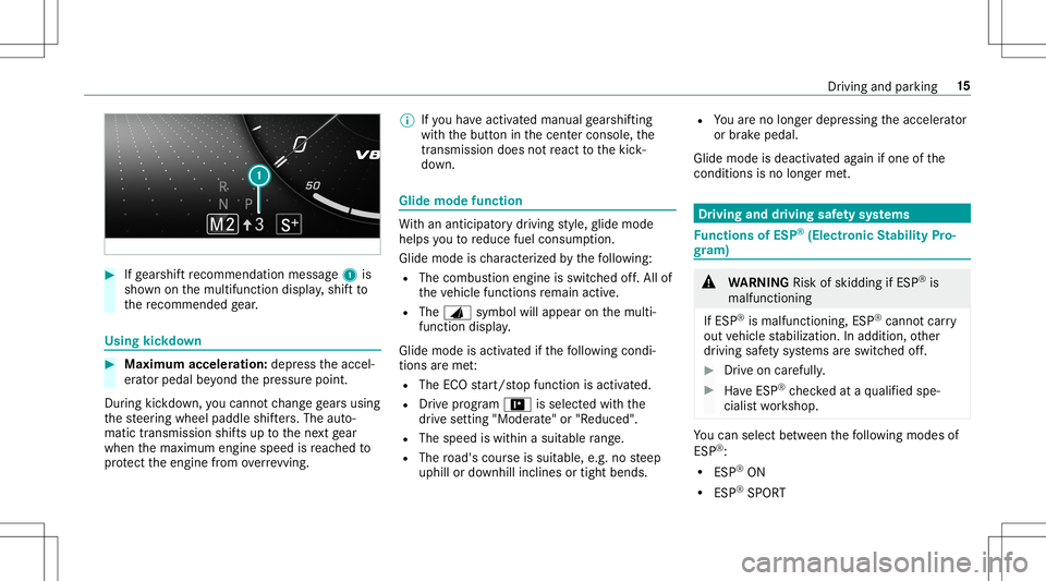 MERCEDES-BENZ GLC COUPE 2020 AMG User Guide #
Ifge arshif tre comme ndation mess age1 is
sho wnonthemultifunc tiondispla y,shif tto
th ere comme ndedgear. Using
kickdow n #
Maximum acceleration: depress theaccel‐
er ator pedal beyond thepr es MERCEDES-BENZ GLC COUPE 2020 AMG User Guide #
Ifge arshif tre comme ndation mess age1 is
sho wnonthemultifunc tiondispla y,shif tto
th ere comme ndedgear. Using
kickdow n #
Maximum acceleration: depress theaccel‐
er ator pedal beyond thepr es
