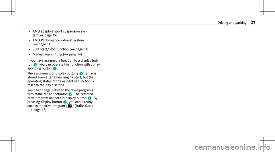 MERCEDES-BENZ GLC COUPE 2020  AMG Owners Guide R
AMG adaptivespo rtsuspension sys‐
te m(/ page19 )
R AMG Perfor mance exhaus tsy stem
(/ page11 )
R ECO star t/ stop funct ion(/ page11 )
R Manual gearshif ting(/ page14 )
If yo uha ve assig nedafu