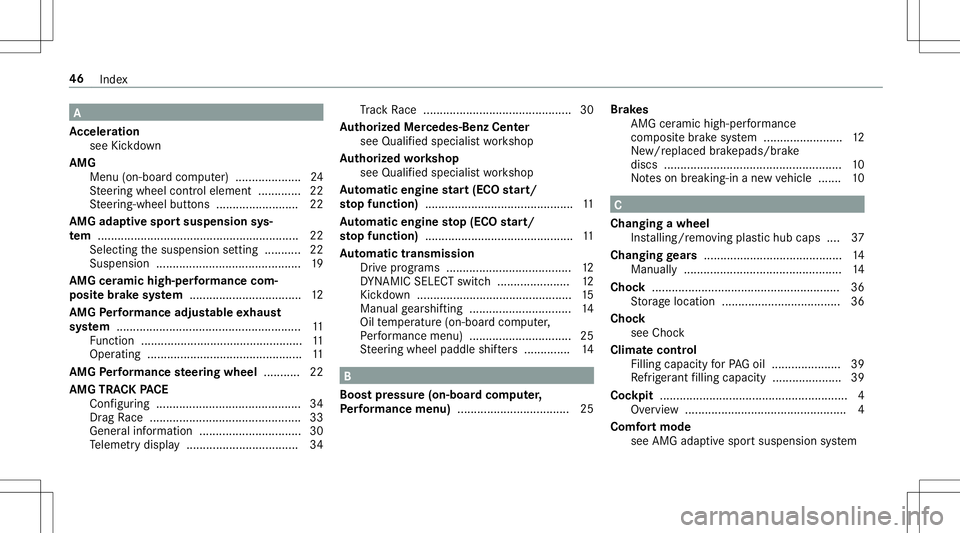MERCEDES-BENZ GLC COUPE 2020 AMG Service Manual A
Ac celer ation
see Kickdo wn
AMG Men u(on -boardcom puter) .................... 24
St eer ing wheel control element ...... .......2 2
St eer ing-wheel buttons .........................2 2
AMG adapti MERCEDES-BENZ GLC COUPE 2020 AMG Service Manual A
Ac celer ation
see Kickdo wn
AMG Men u(on -boardcom puter) .................... 24
St eer ing wheel control element ...... .......2 2
St eer ing-wheel buttons .........................2 2
AMG adapti