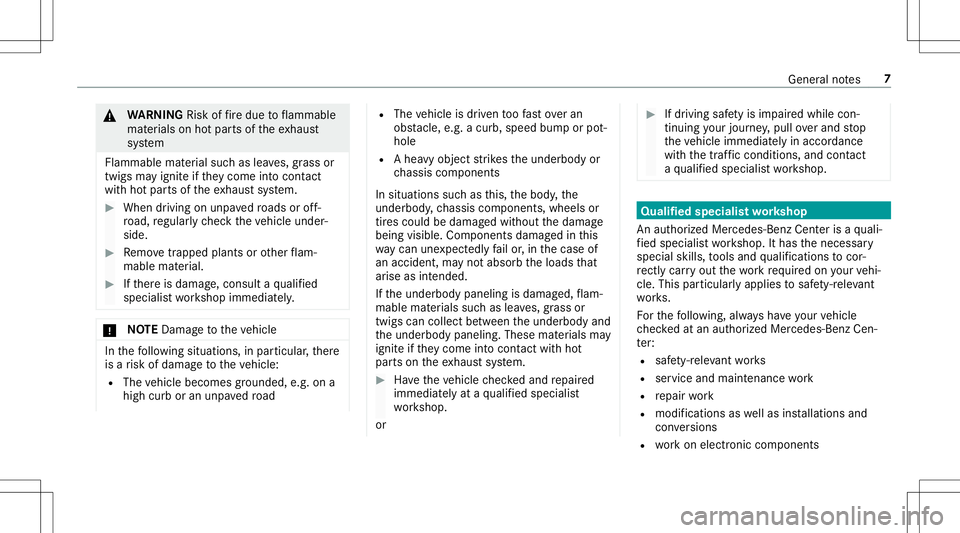 MERCEDES-BENZ GLC COUPE 2020  AMG Owners Manual &
WARNIN GRisk offire due toflammab le
mat erials onhotpar tsof theex haus t
sy stem
Flammable material suc has lea ves, grass or
twigs mayignit eif th ey come intocont act
wi th hotpar tsof theex hau