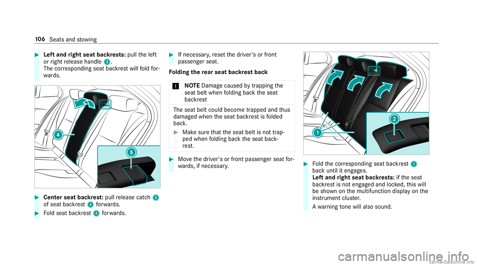 MERCEDES-BENZ GLC COUPE 2020  Owners Manual #
Leftand right seat backres ts: pull thelef t
or right release handle 3.
The corresponding seatbackres twill fold for‐
wa rds. #
Cent erseat backres t:pull release catch5
of seat backres t4 forw ar