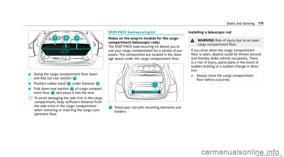 MERCEDES-BENZ GLC COUPE 2020  Owners Manual #
Swi ngthecar gocom partmen tfloor down
and fold out rear sec tion7. #
Position rubber band 9under fastener 8. #
Folddo wn rear sec tion7 ofcar gocom part‐
men tfloor 1and press itint oth eloc k.
%
