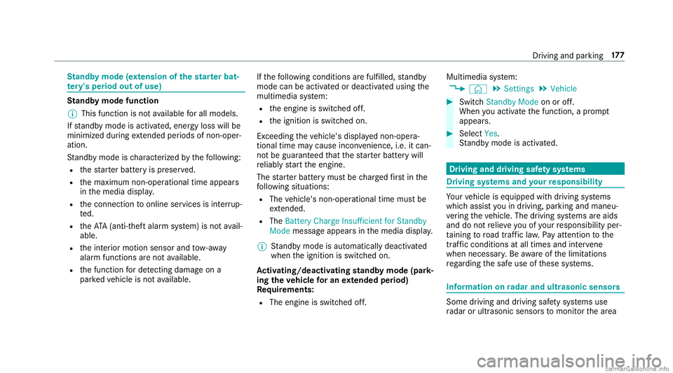 MERCEDES-BENZ GLC COUPE 2020  Owners Manual St
andb ymode (ext ens ion ofthe star terbat‐
te ry 's per iod out ofuse) St
andb ymode function
% This function isno tav ailable forall model s.
If standb ymode isact ivat ed, energyloss willbe