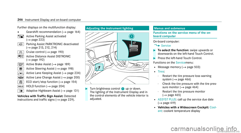 MERCEDES-BENZ GLC COUPE 2020  Owners Manual Fu
rther displa yson themultifunc tiondispla y:
0097 Gear
shiftre comme ndation (/page 164)
ë ActivePa rking Assistact ivat ed
(/ page223)
é Parking AssistPA RK TRONI Cdeac tiva ted
( / pag e21 3, 2