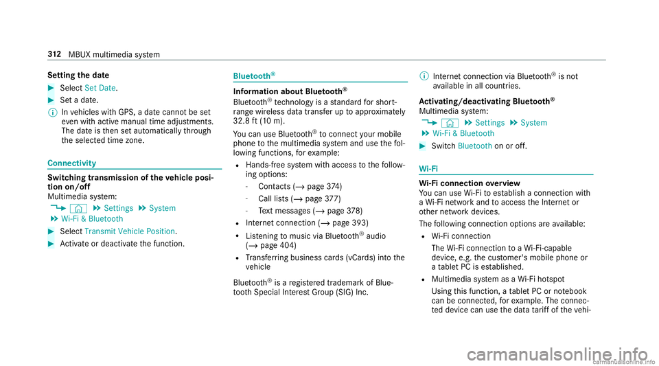 MERCEDES-BENZ GLC COUPE 2020 Owners Manual Se
tting theda te #
Select Set Date . #
Seta da te.
% Invehicles withGPS, adat ecanno tbe set
eve nwi th act ive man ualtimeadjus tment s.
The dateis then setaut omaticall yth ro ugh
th eselect edtime MERCEDES-BENZ GLC COUPE 2020 Owners Manual Se
tting theda te #
Select Set Date . #
Seta da te.
% Invehicles withGPS, adat ecanno tbe set
eve nwi th act ive man ualtimeadjus tment s.
The dateis then setaut omaticall yth ro ugh
th eselect edtime