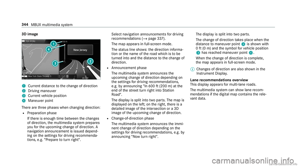 MERCEDES-BENZ GLC COUPE 2020 Owners Manual 3D
imag e 1
Current dist anc eto thech ang eof dir ect ion
2 Drivin gman euver
3 Current vehicle position
4 Maneuv erpoint
Ther ear eth re ephases whenchang ingdirect ion:
R Preparation phase
If th er MERCEDES-BENZ GLC COUPE 2020 Owners Manual 3D
imag e 1
Current dist anc eto thech ang eof dir ect ion
2 Drivin gman euver
3 Current vehicle position
4 Maneuv erpoint
Ther ear eth re ephases whenchang ingdirect ion:
R Preparation phase
If th er