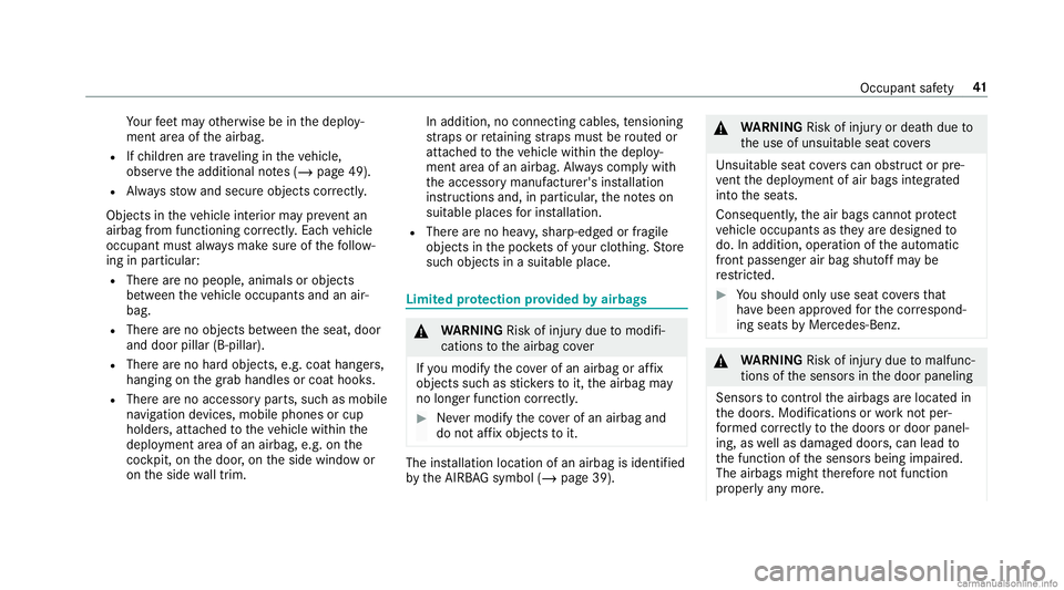 MERCEDES-BENZ GLC COUPE 2020 Service Manual Yo
ur feet ma yot her wise beinthedeplo y‐
ment area oftheairbag.
R Ifch ildr enaretrave ling intheve hicle,
obser vetheadditional notes(/ page49).
R Alw aysst ow and secureobj ect scor rectl y.
Obj MERCEDES-BENZ GLC COUPE 2020 Service Manual Yo
ur feet ma yot her wise beinthedeplo y‐
ment area oftheairbag.
R Ifch ildr enaretrave ling intheve hicle,
obser vetheadditional notes(/ page49).
R Alw aysst ow and secureobj ect scor rectl y.
Obj