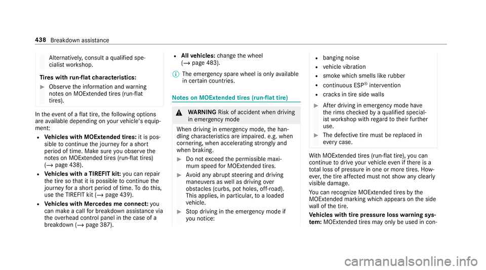 MERCEDES-BENZ GLC COUPE 2020 Owners Manual Alt
ernati vely,co nsu ltaqu alif ied spe‐
cialis two rkshop.
Ti re swith run-flat charact eristics : #
Obse rveth einf ormation andwarning
no teson MOExt ended tires (run-f lat
tir es). In
theeve n MERCEDES-BENZ GLC COUPE 2020 Owners Manual Alt
ernati vely,co nsu ltaqu alif ied spe‐
cialis two rkshop.
Ti re swith run-flat charact eristics : #
Obse rveth einf ormation andwarning
no teson MOExt ended tires (run-f lat
tir es). In
theeve n
