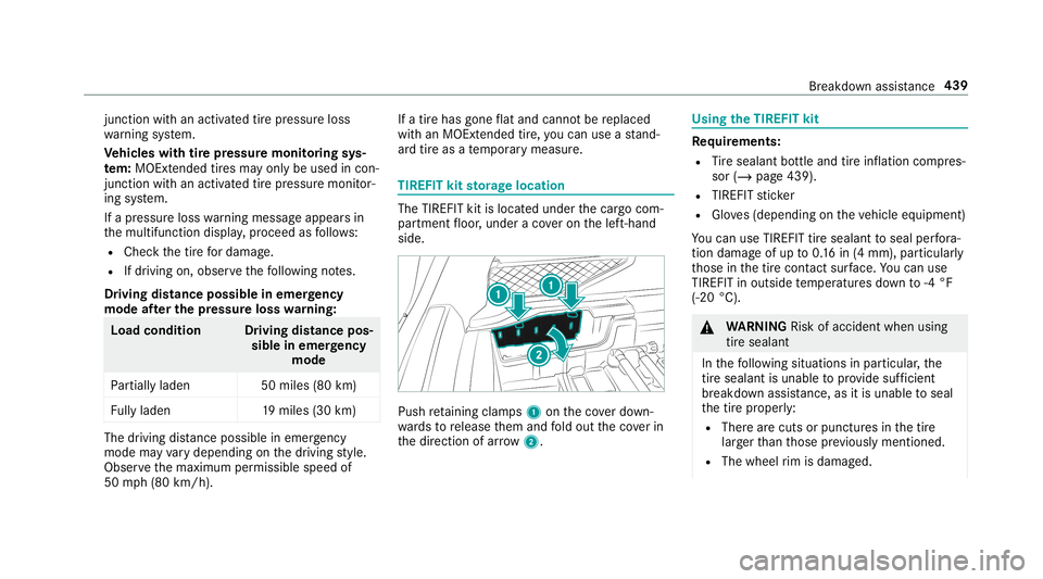 MERCEDES-BENZ GLC COUPE 2020  Owners Manual juncti
onwith an act ivat ed tirepr essur eloss
wa rning system.
Ve hicl eswith tirepr ess uremonit oring sys‐
te m: MOExt endedtires ma yonly beused incon‐
junc tionwi th an act ivat ed tirepr es