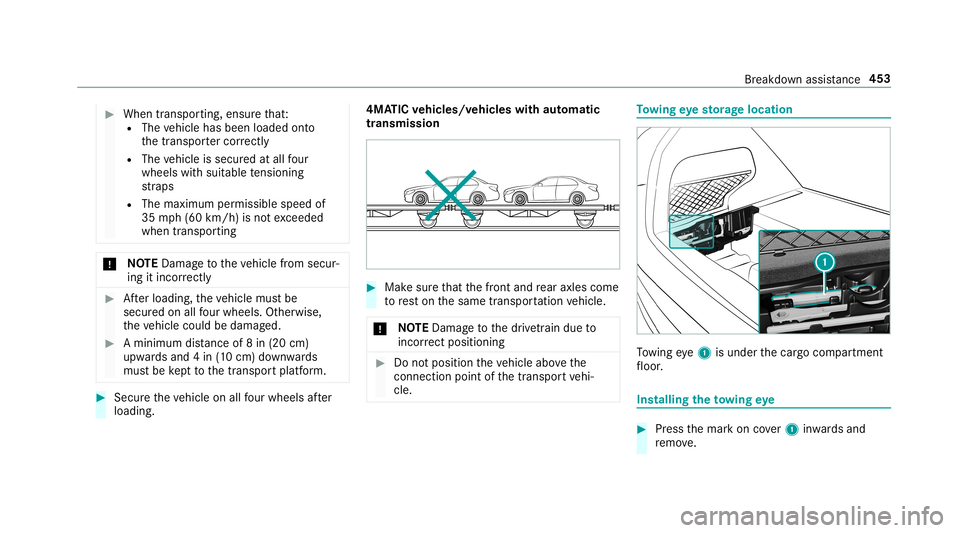 MERCEDES-BENZ GLC COUPE 2020 Owners Manual #
When transpor ting,ensur eth at:
R The vehicle hasbeen loaded onto
th etranspor tercor rectl y
R The vehicle issecur edatall four
wheel swit hsuit able tensi oni ng
st ra ps
R The maximum permissibl MERCEDES-BENZ GLC COUPE 2020 Owners Manual #
When transpor ting,ensur eth at:
R The vehicle hasbeen loaded onto
th etranspor tercor rectl y
R The vehicle issecur edatall four
wheel swit hsuit able tensi oni ng
st ra ps
R The maximum permissibl