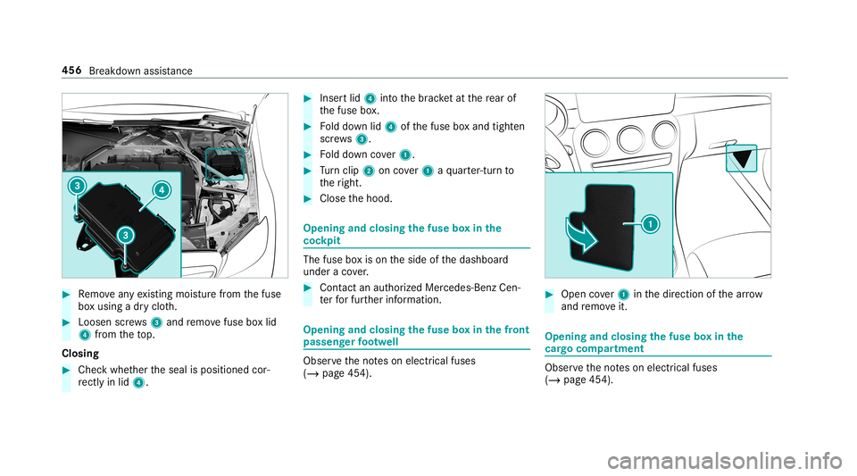 MERCEDES-BENZ GLC COUPE 2020 Owners Manual #
Remo veanyex istin gmois turefrom thefuse
bo xusing adr yclo th. #
Loosen screws3 and remo vefuse boxlid
4 from theto p.
Closing #
Chec kwhe ther theseal isposition edcor‐
re ctly inlid 4. #
Inser MERCEDES-BENZ GLC COUPE 2020 Owners Manual #
Remo veanyex istin gmois turefrom thefuse
bo xusing adr yclo th. #
Loosen screws3 and remo vefuse boxlid
4 from theto p.
Closing #
Chec kwhe ther theseal isposition edcor‐
re ctly inlid 4. #
Inser