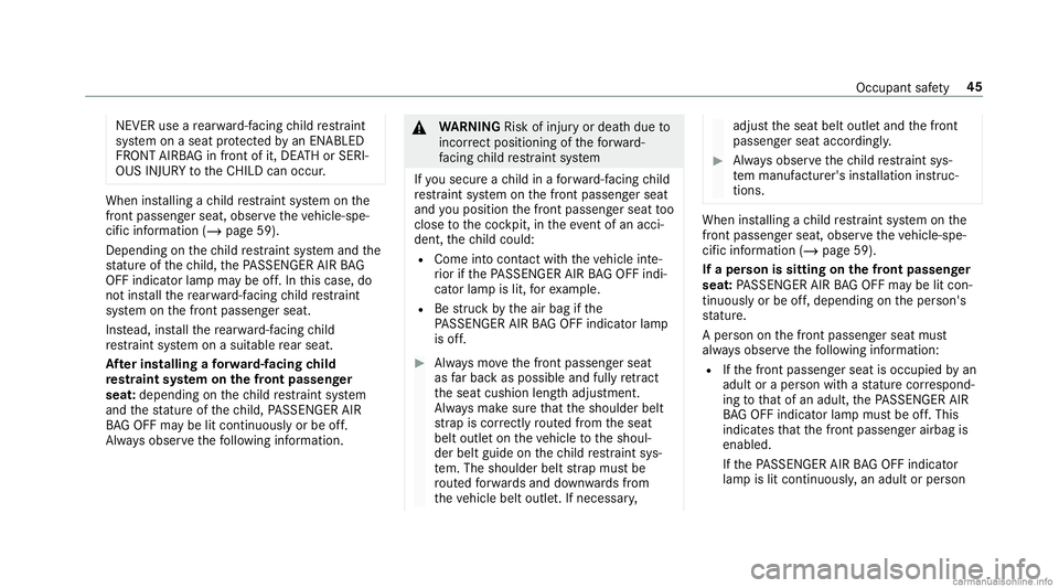 MERCEDES-BENZ GLC COUPE 2020  Owners Manual NEVER
useare ar wa rd-faci ng child restra int
sy stem onaseat protect edbyan ENABLED
FR ONT AIRB AG infront ofit,DE ATHor SERI‐
OUS INJURYtotheCH ILD can occur . When
installing ach ild restra int 
