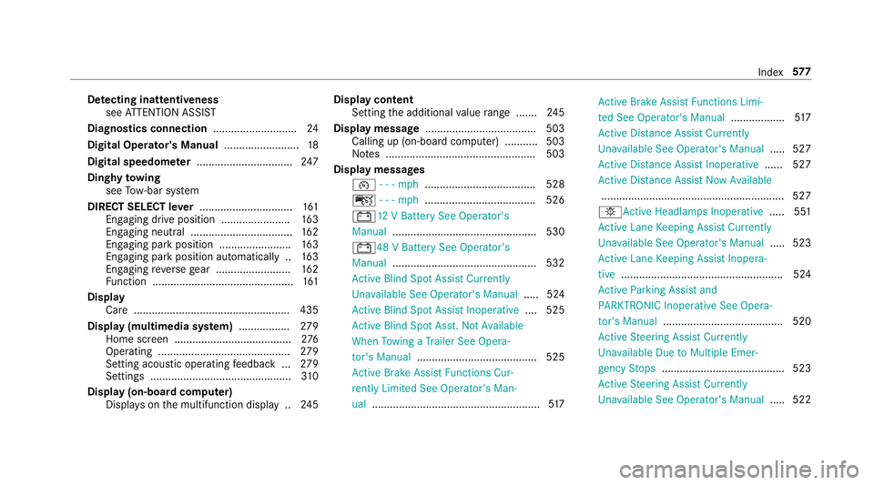 MERCEDES-BENZ GLC COUPE 2020 Owners Manual De
tectin ginat tentiv eness
see ATTENTION ASSIST
Diagnos ticsconnec tion............................2 4
Digita lOp erator' sMa nua l.........................1 8
Digita lsp eed ome ter ........... MERCEDES-BENZ GLC COUPE 2020 Owners Manual De
tectin ginat tentiv eness
see ATTENTION ASSIST
Diagnos ticsconnec tion............................2 4
Digita lOp erator' sMa nua l.........................1 8
Digita lsp eed ome ter ...........