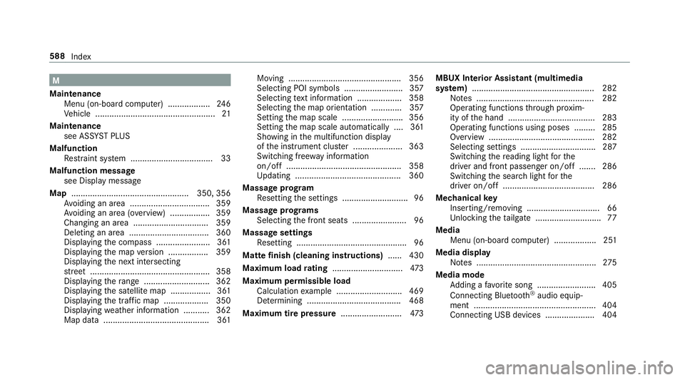 MERCEDES-BENZ GLC COUPE 2020  Owners Manual M
Maint enanc e
Menu (on-boa rdcom puter) ...... ............ 246
Ve hicle ................................................... 21
Maint enanc e
see ASSYSTPL US
Malfunct ion
Re stra int system ........