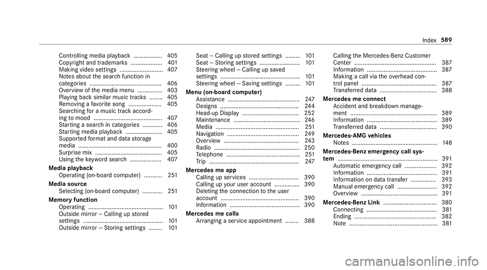 MERCEDES-BENZ GLC COUPE 2020  Owners Manual Con
trollin gmedi apla ybac k.................4 05
Cop yright andtrade mar ks<0011001100110011001100110011001100110011001100110011001100110011
001100110011> 401
Ma king video settings <001100110011001