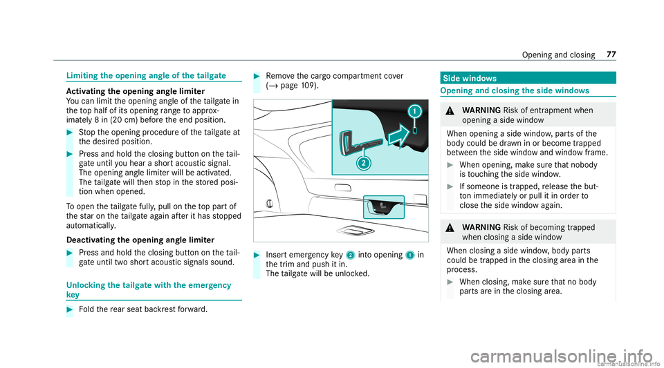 MERCEDES-BENZ GLC COUPE 2020 Manual PDF Limit
ingtheopenin gang leof thetailg ate Ac
tiv atin gthe opening ang lelimit er
Yo ucan limit theopening angleof theta ilg atein
th eto phalf ofits openin gra ng eto appr ox‐
imat ely8 in (20 cm) 