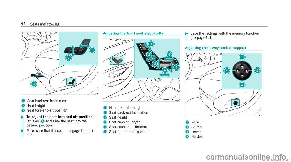 MERCEDES-BENZ GLC COUPE 2020 Owners Manual 1
Seatba ckrest inc linat ion
2 Seat height
3 Seat fore -and -aftpos ition #
Toadjus tth eseat fore -and-af tposi tion:
lif tle ve r3 and slideth eseat intoth e
desir edposition . #
Mak esur eth at th