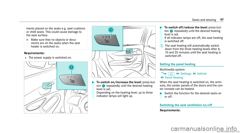 MERCEDES-BENZ GLC COUPE 2020 Owners Manual ments
placed ontheseats e.g.seat cushions
or child seats .This could cause damag eto
th eseat surface. #
Makesur eth at no obj ect sor doc u‐
men tsareon theseats when theseat
heat erisswitc hedon. 