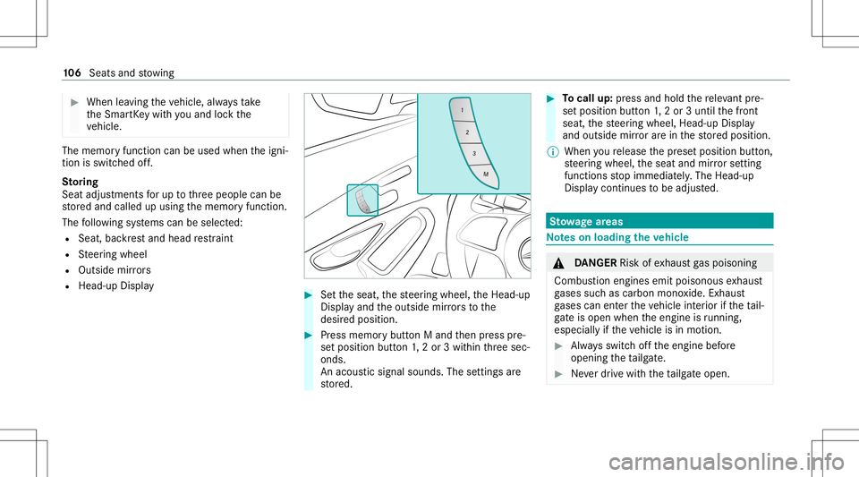 MERCEDES-BENZ GLC SUV 2020 Owners Manual #
When leaving theve hicle, alwaysta ke
th eSmar tKey wit hyo uand lockth e
ve hicle. The
memor yfunct ioncan beused when theigni‐
tion isswitc hedoff.
St oring
Seat adjus tment sfo rup tothre epeop MERCEDES-BENZ GLC SUV 2020 Owners Manual #
When leaving theve hicle, alwaysta ke
th eSmar tKey wit hyo uand lockth e
ve hicle. The
memor yfunct ioncan beused when theigni‐
tion isswitc hedoff.
St oring
Seat adjus tment sfo rup tothre epeop