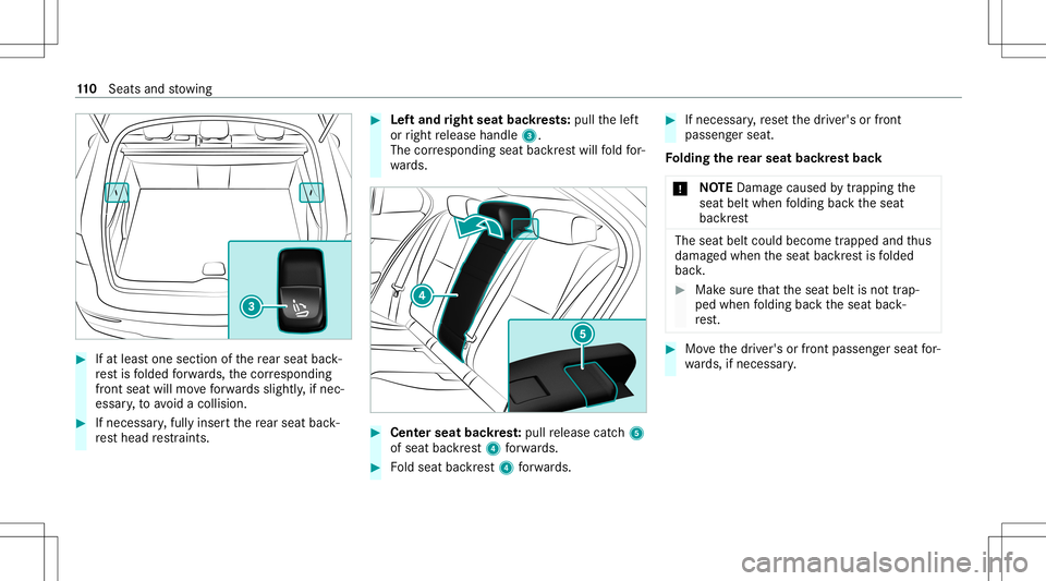 MERCEDES-BENZ GLC SUV 2020 Owners Manual #
Ifat lea stone section ofthere ar seat back‐
re st isfolded forw ards, thecor responding
fr ont seat willmoveforw ards sligh tly, ifnec ‐
essar y,to avoid acollision. #
Ifnecessar y,fully inser MERCEDES-BENZ GLC SUV 2020 Owners Manual #
Ifat lea stone section ofthere ar seat back‐
re st isfolded forw ards, thecor responding
fr ont seat willmoveforw ards sligh tly, ifnec ‐
essar y,to avoid acollision. #
Ifnecessar y,fully inser